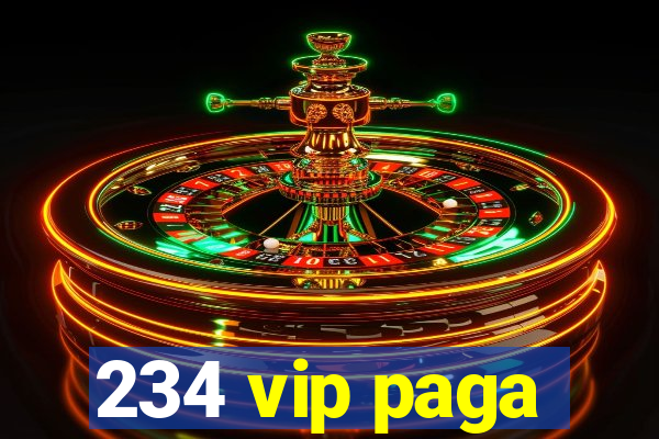 234 vip paga